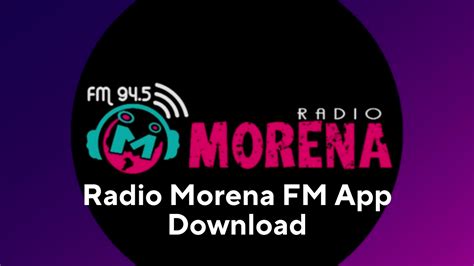 Music & Audio. . Radio morena fm app download